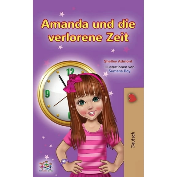 German Bedtime Collection Amanda and the Lost Time (German Book for Kids), (Hardcover)