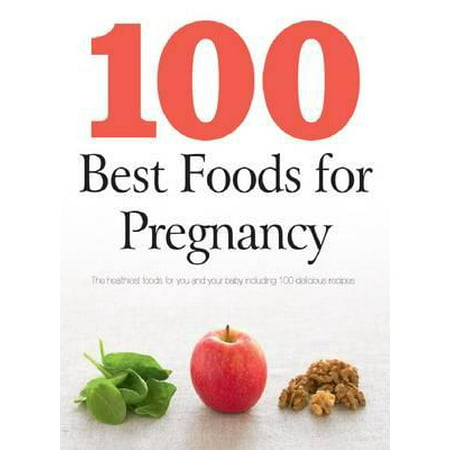 100 Best Foods for Pregnancy (Best Foods While Pregnant)
