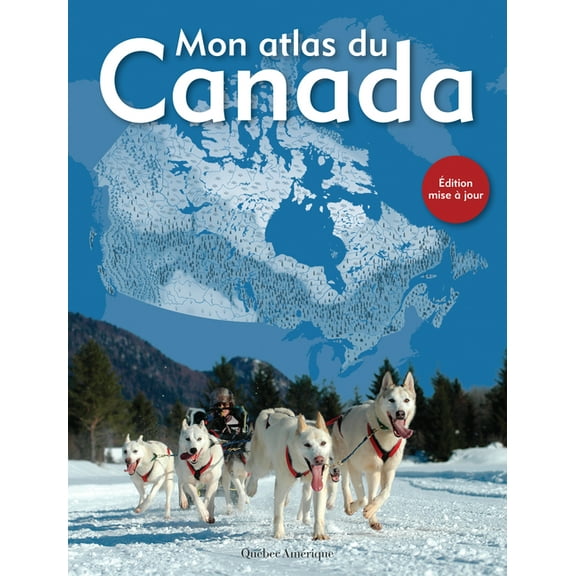 Mon Atlas Du Canada, (Hardcover)