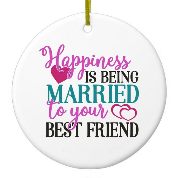 DistinctInk Hanging Ceramic Christmass Tree Ornament with Gold String - Great Gift / Present - 2 3/4 inch diameter - Happiness Married to Your Best Friend