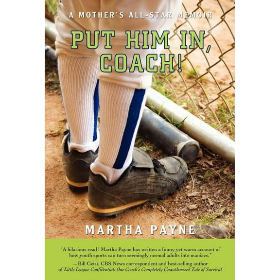 Put Him In, Coach! : A Mother's All-Star Memoir (Hardcover)