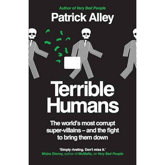 Pre-Owned Terrible Humans: The World's Most Corrupt Super-Villains - And the Fight to Bring Them Down (Paperback) 1800961987 9781800961982