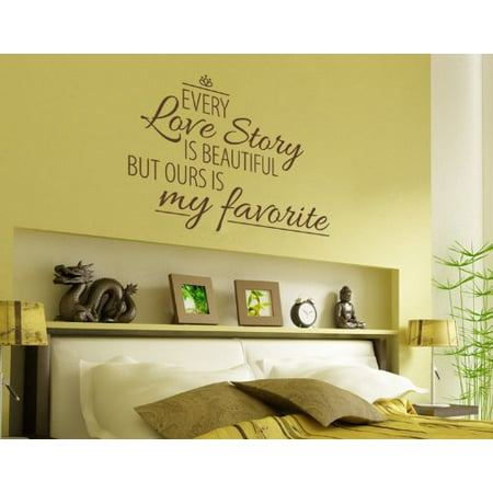 Every Love Story is Beautiful But Ours is My Favorite - wall decal, sticker, mural vinyl art home decor, romantic quotes and sayings - (Best Romantic Love Scenes)