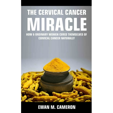 The Cervical Cancer Miracle - eBook