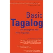 Basic Tagalog for Foreigners and Non-Tagalogs (Tuttle Language Library) [Paperback - Used]