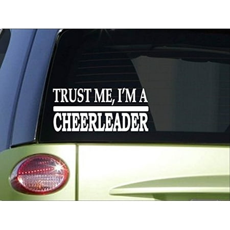 Trust me Cheerleader *H491* 8 inch Sticker decal cheer cheerleading uniform