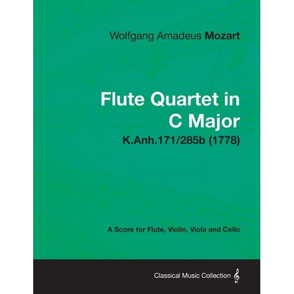 Flute Quartet in C Major - A Score for Flute, Violin, Viola and Cello K.Anh.171/285b (1778), (Paperback)