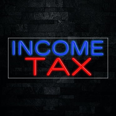 Income Tax-LED Neon Sign 30"L x 12"H #30078