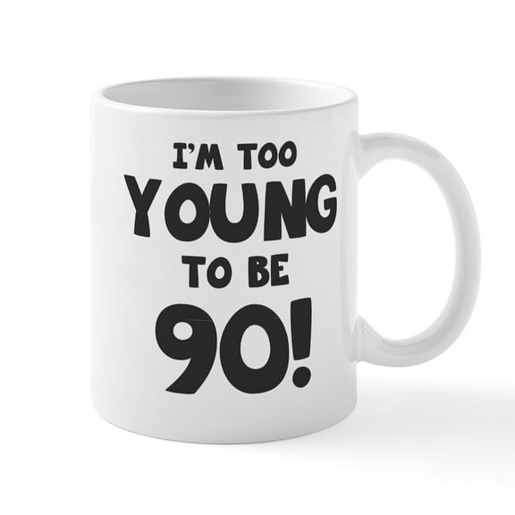 CafePress - 90Th Birthday Humor Mug - 11 oz Ceramic Mug - Novelty Coffee Tea Cup