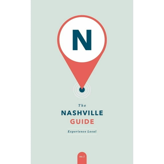 The Nashville Guide: Experience Local, (Paperback)