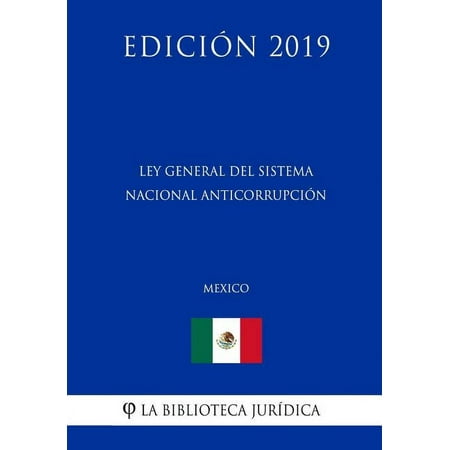 Ley General del Sistema Nacional Anticorrupción (México) (Edición 2019) (Paperback)