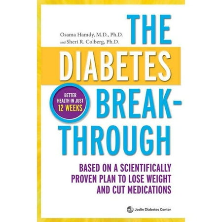 The Diabetes Breakthrough: Based on a Scientifically Proven Plan to Lose Weight and Cut Medications