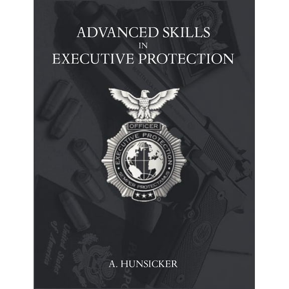 Advanced Skills in Executive Protection, (Paperback)