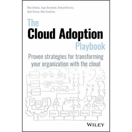 Pre-Owned The Cloud Adoption Playbook: Proven Strategies for Transforming Your Organization with the Cloud (Paperback) 1119491819 9781119491811