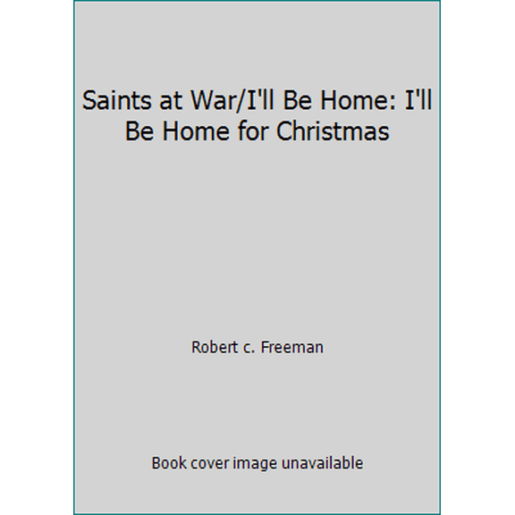 Pre-Owned Saints at War/I'll Be Home: I'll Be Home for Christmas (Paperback) 1932597344 9781932597349