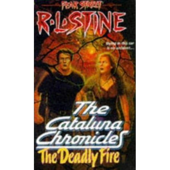 Pre-Owned The Deadly Fire (Fear Street: Cataluna Chronicles, No. 3) (Paperback) 0671894358 9780671894351