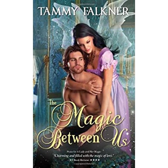 Pre-Owned The Magic Between Us (Faerie) (Paperback) 1402268181 9781402268182