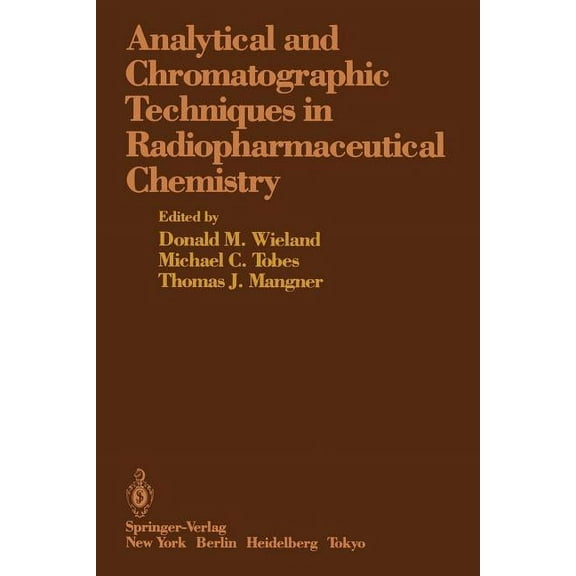 Analytical and Chromatographic Techniques in Radiopharmaceutical Chemistry, (Paperback)