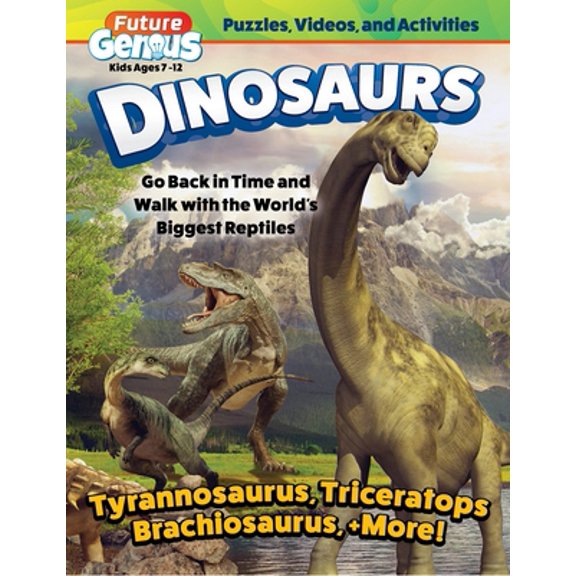 Pre-Owned Future Genius: Dinosaurs: Go Back in Time and Walk with the World's Biggest Reptiles (Paperback) 1641243120 9781641243124