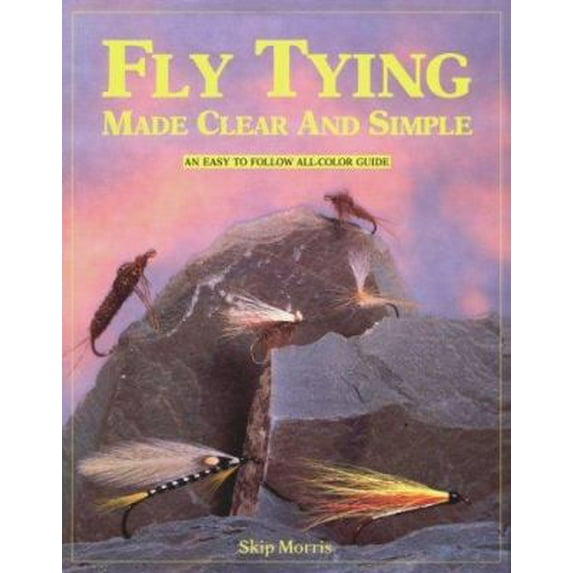 Pre-Owned Fly Tying: Made Clear and Simple (Paperback) 1878175130 9781878175137