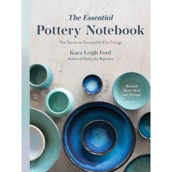 The Essential Pottery Notebook: The Secret to Successful Kiln Firings, (Paperback)