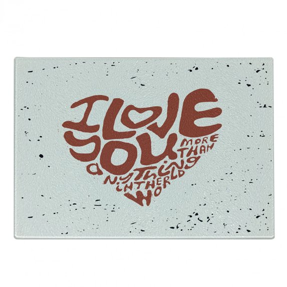 I Love You More Cutting Board, I Love You More Than Anything in the World in a Heart Color Splashes, Decorative Tempered Glass Cutting and Serving Board, Small Size, Rust Black White, by Ambesonne