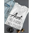 thumbnail image 3 of Aunt Like A Mom Only Cooler Funny Graphic Women White T-Shirt, Female Medium, 3 of 4