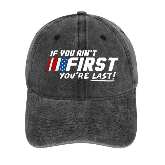 If You Ain’t First You’re Last Hat Adjustable Funny Fashion Unisex Baseball Cap For Men Women