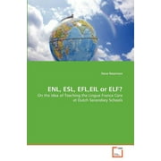 ENL, ESL, EFL, EIL or ELF? (Paperback)