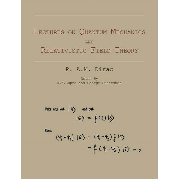 Lectures on Quantum Mechanics and Relativistic Field Theory, (Paperback)