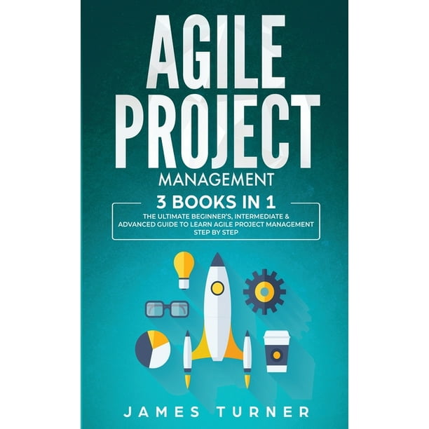 Agile Project Management 3 Books in 1 The Ultimate