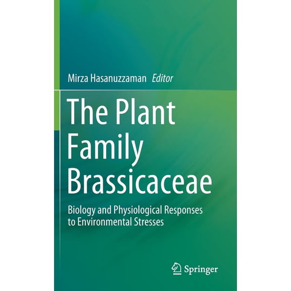 The Plant Family Brassicaceae: Biology and Physiological Responses to Environmental Stresses, (Hardcover)