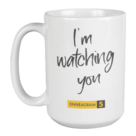

Enneagram Type 5 - Coffee and Tea Mug: I m watching you (15oz)