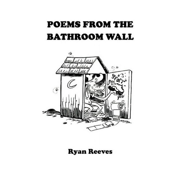 Poems From the Bathroom Wall, (Paperback)