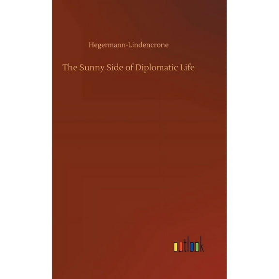 The Sunny Side of Diplomatic Life (Hardcover)