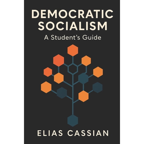 Democratic Socialism: A Student's Guide, (Paperback)