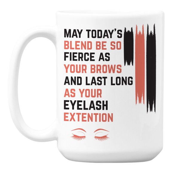 Makeup Quote feat. Brows & Eyelashes White Ceramic Coffee & Tea Mug (15oz)