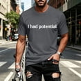 thumbnail image 3 of I Had Potential T Shirt for Men 2026 Summer Short Sleeve Crewneck Casual Loose Funny Sarcastic T-Shirts, 3 of 5