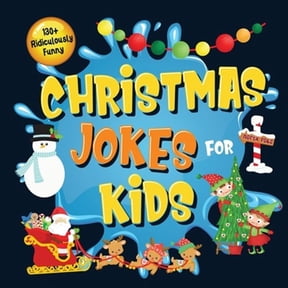 Pre-Owned 130+ Ridiculously Funny Christmas Jokes for Kids: So Terrible, Even Santa and Rudolph the Red-Nosed Reindeer Will Laugh Out Loud! | Hilarious & Silly