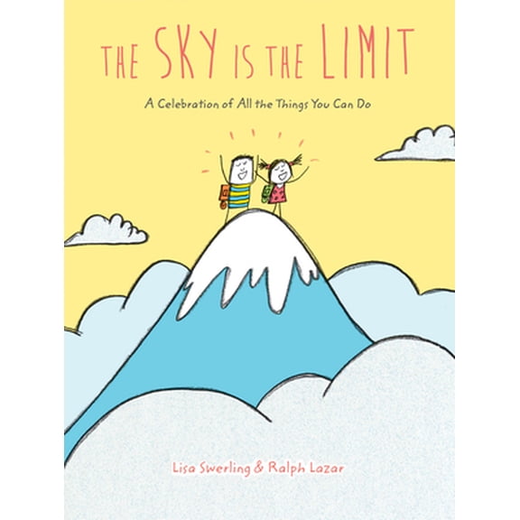 Pre-Owned The Sky Is the Limit: A Celebration of All the Things You Can Do (Hardcover) 1452179824 9781452179827