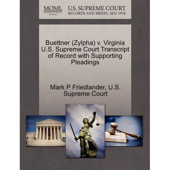 Buettner (Zylpha) V. Virginia U.S. Supreme Court Transcript of Record with Supporting Pleadings (Paperback)