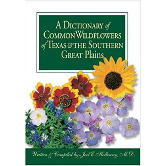 Pre-Owned A Dictionary of Common Wildflowers of Texas and the Southern Great Plains (Paperback) 087565309X 9780875653099