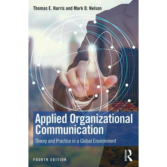 Routledge Communication Applied Organizational Communication: Theory and Practice in a Global Environment, (Paperback)