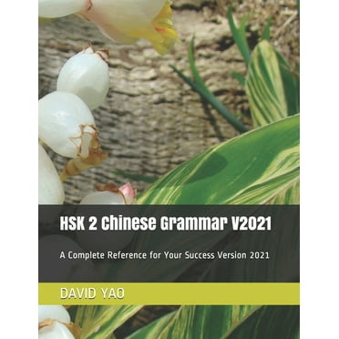 Chinese Grammar: HSK 2 Chinese Grammar V2021: A Complete Reference for Your Success Version 2021 (Paperback)