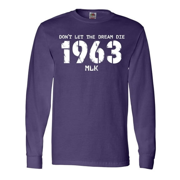 Inktastic Don't Let the Dream Die 1963 MLK Long Sleeve T-Shirt