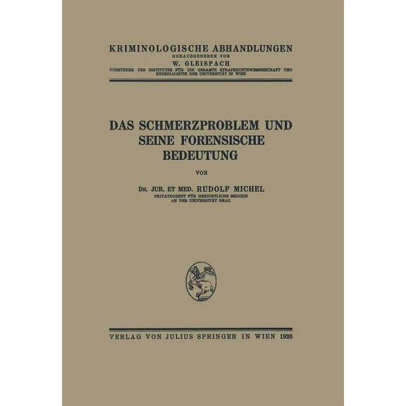 Das Schmerzproblem Und Seine Forensische Bedeutung, (Paperback)