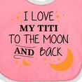 thumbnail image 4 of Inktastic I Love My Titi to the Moon and Back Boys or Girls Baby Bib, 4 of 4