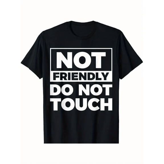 Men's "Not Friendly Do Not Touch" Bold Graphic Cotton T-Shirt - 100% Cotton 180gsm Relaxed Fit Crewneck Tee, Plus Size Casual Streetwear for Valentine's Day, Easter, St