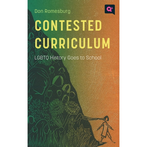 Q  Public Contested Curriculum: LGBTQ History Goes to School, (Paperback)