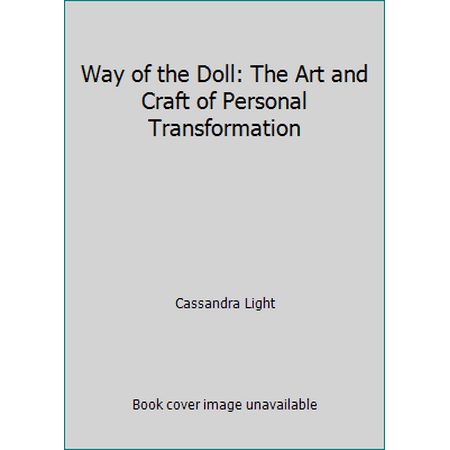 Way of the Doll: The Art and Craft of Personal Transformation [Paperback - Used]